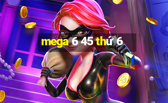 mega 6 45 thứ 6