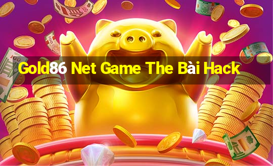 Gold86 Net Game The Bài Hack