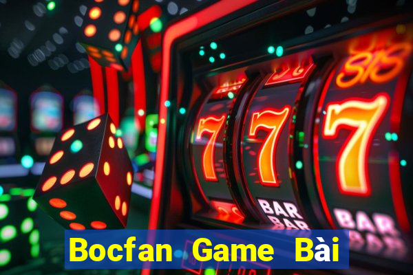 Bocfan Game Bài Online Miễn Phí