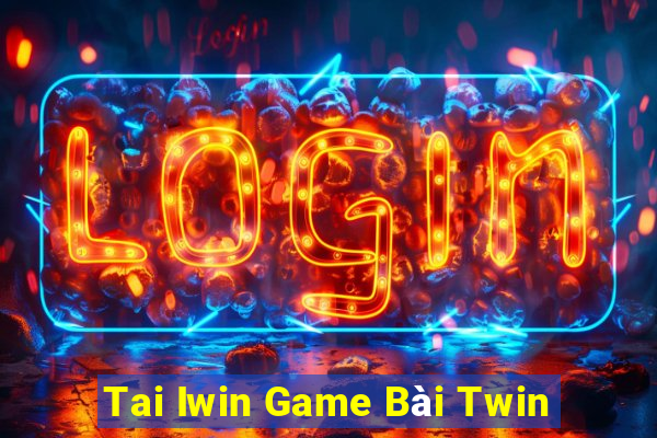 Tai Iwin Game Bài Twin