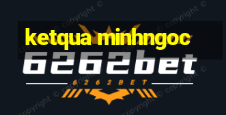 ketqua minhngoc