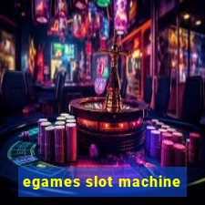 egames slot machine