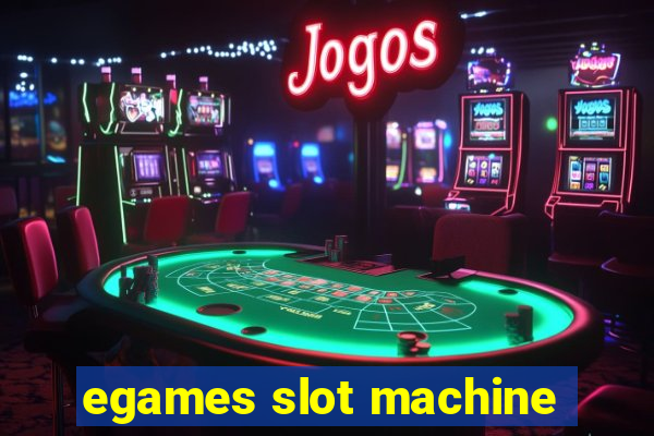 egames slot machine