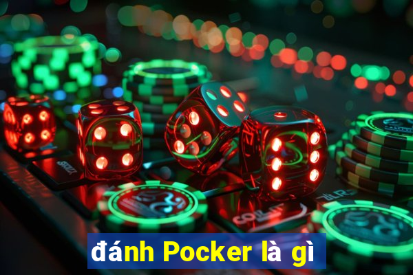 đánh Pocker là gì