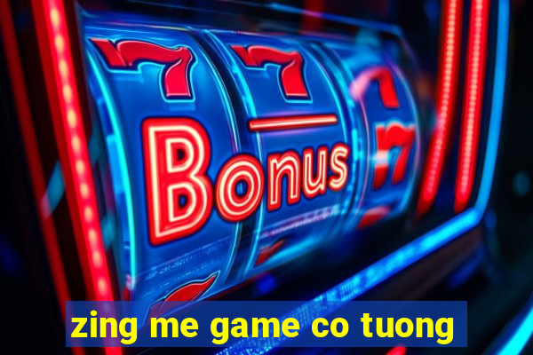 zing me game co tuong