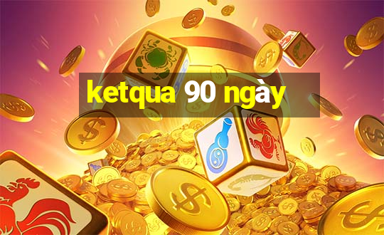 ketqua 90 ngày