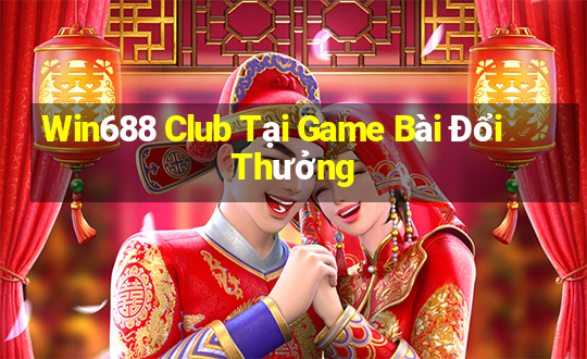 Win688 Club Tại Game Bài Đổi Thưởng