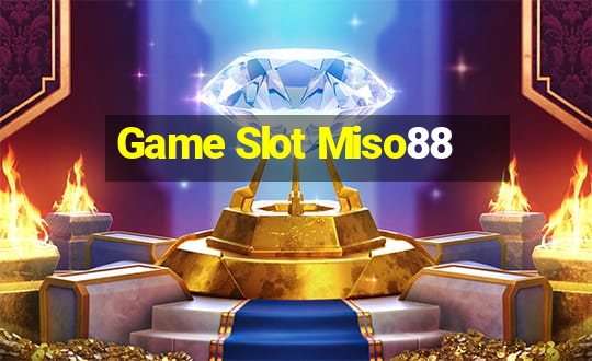 Game Slot Miso88