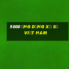 5000 ứng dụng xổ số việt nam