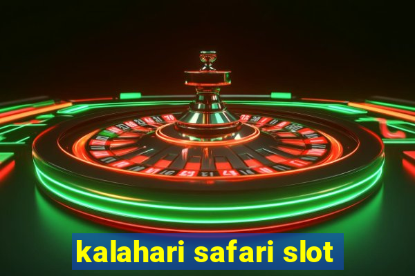 kalahari safari slot