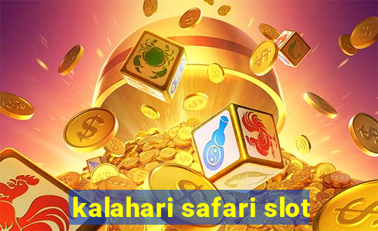 kalahari safari slot