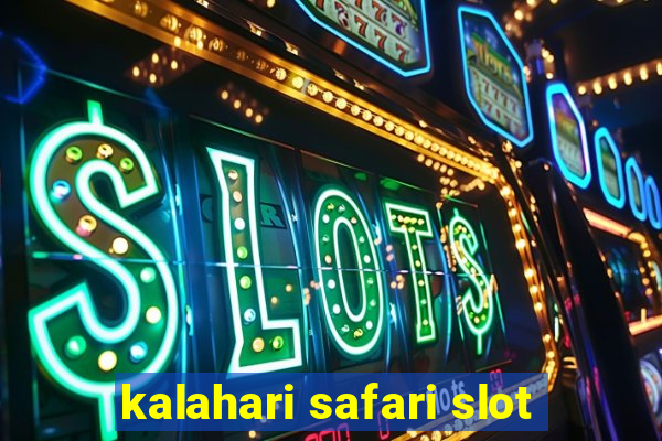 kalahari safari slot