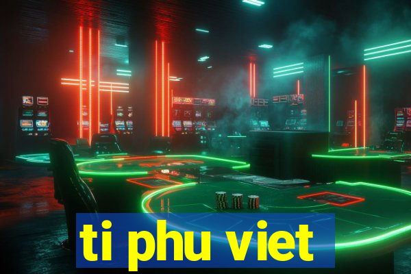 ti phu viet