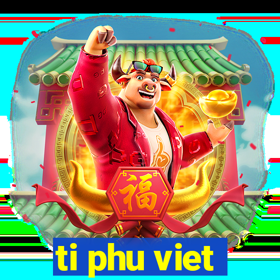 ti phu viet