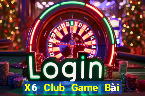 X6 Club Game Bài Xóc Đĩa