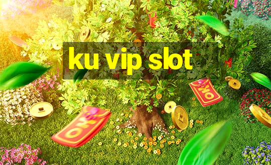 ku vip slot