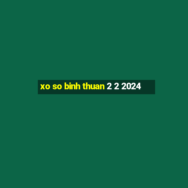 xo so binh thuan 2 2 2024