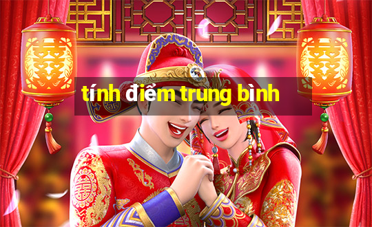 tính điểm trung bình