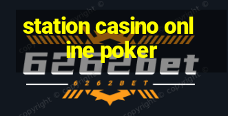 station casino online poker