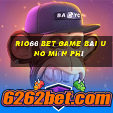 Rio66 Bet Game Bài Uno Miễn Phí