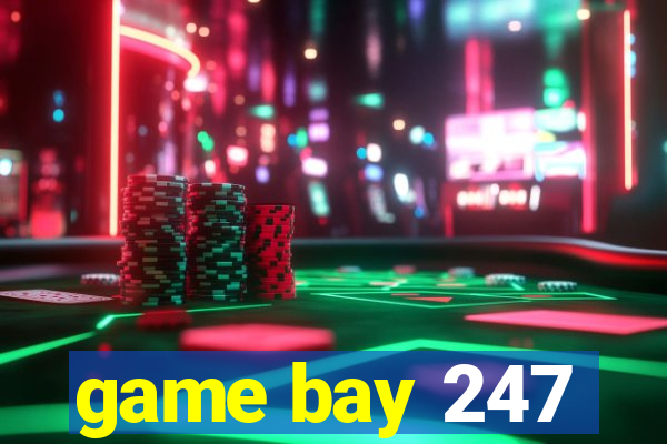 game bay 247