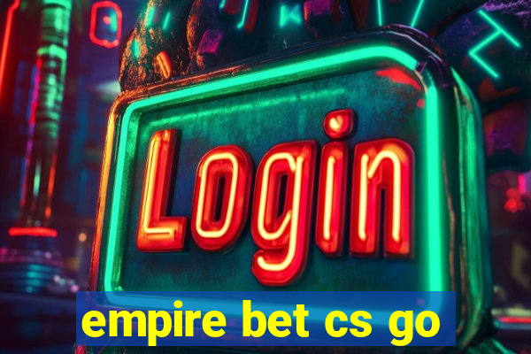 empire bet cs go