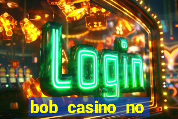 bob casino no deposit bonus