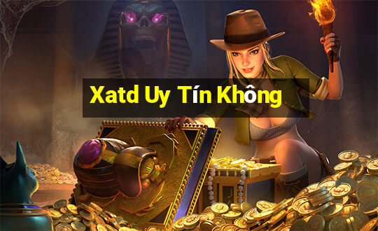 Xatd Uy Tín Không