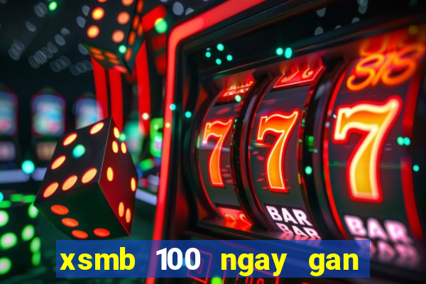 xsmb 100 ngay gan nhat 2024