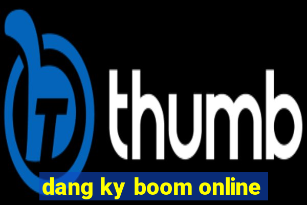 dang ky boom online