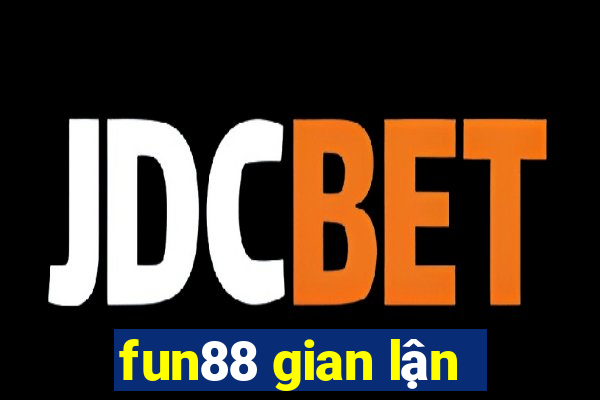 fun88 gian lận