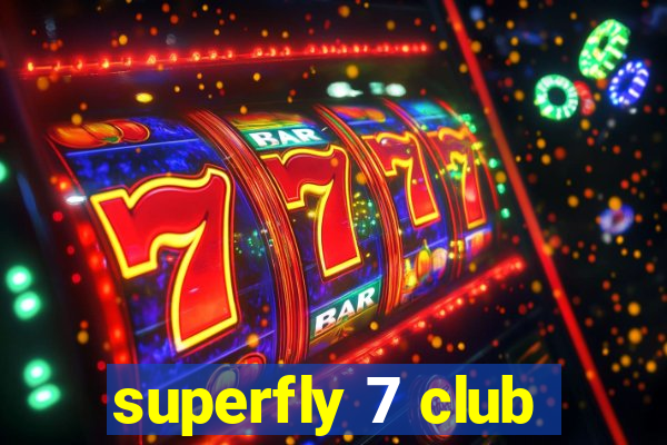 superfly 7 club