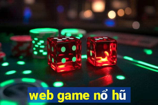 web game nổ hũ