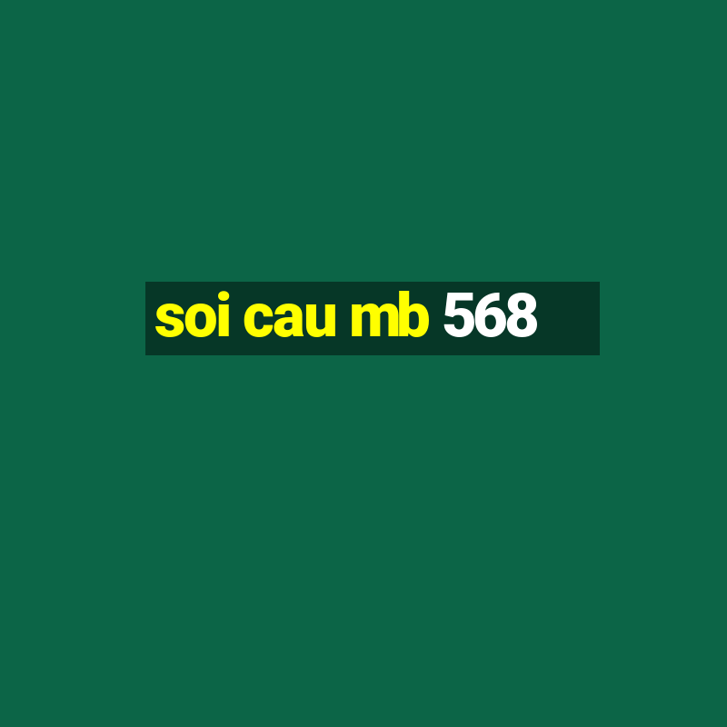 soi cau mb 568