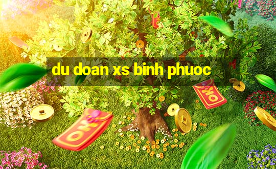 du doan xs binh phuoc