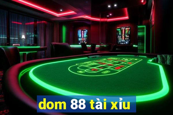 dom 88 tài xỉu