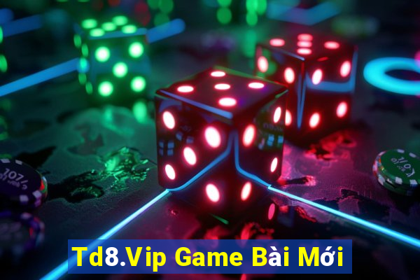 Td8.Vip Game Bài Mới