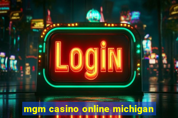 mgm casino online michigan