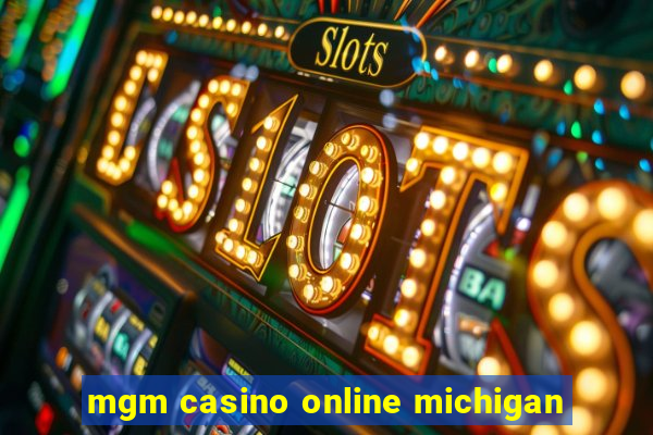 mgm casino online michigan