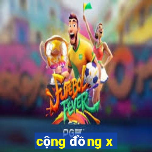 cộng đồng x