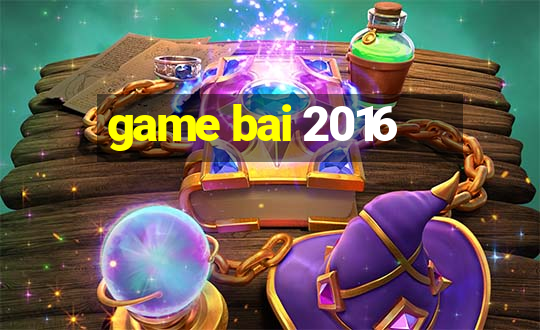 game bai 2016