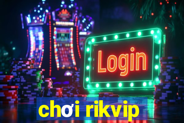 chơi rikvip