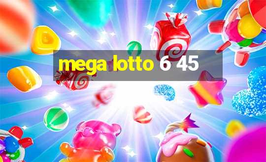 mega lotto 6 45