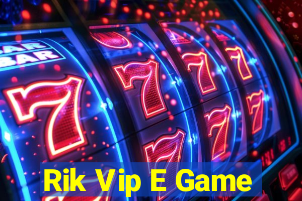 Rik Vip E Game