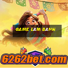 game làm bánh