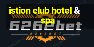 istion club hotel & spa