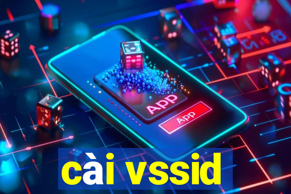 cài vssid