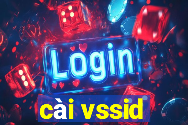 cài vssid