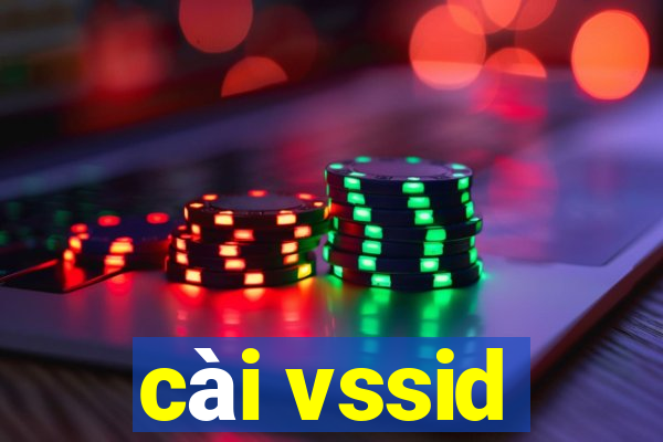 cài vssid