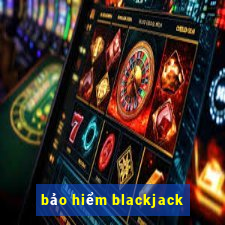 bảo hiểm blackjack